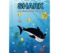 Shark Coloring Book for kids ages 3-8 years: Funny Painting And Coloring Book, with 40 Coloring Pages Of Sharks ,Cute Shark Drawing For Kids Ages 3-8
