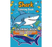 Shark Coloring Book Fun Ocean Adventures for Kids Ages 4-8: Packed with Cool and Friendly Sharks to Color - Great for Toddlers, Preschoolers, and Little Ocean Lovers