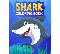 Shark coloring book: Simple and Easy Designs for Kids Ages 4-8