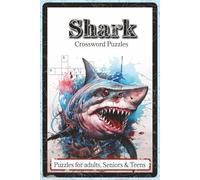 Shark Crossword Puzzles: Crossword Puzzles with Easy to Read and Print about Sharks, Marine Life, Ocean Facts, and More | 6x9 inches, 120 pages | 60 ... Lovers and Shark Fans (Nature & Wildlife)