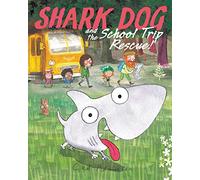 Shark Dog and the School Trip Rescue!