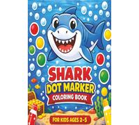 Shark Dot Marker Activity Book for Kids Ages 2-5: Easy Do A Dot Coloring Pages with Cute Ocean Animals for Toddlers & Preschoolers