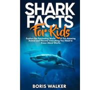Shark Facts for Kids: Explore the Fascinating World of This Amazing Animal and Discover Everything You Need to Know About Sharks (Fun Learning with Animal Friends)