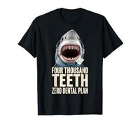 Shark Four Thousand Teeth Zero Dental Plan Funny Braces T-Shirt