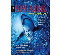 The Shark Handbook: The Essential Guide for Understanding and Identifying the Sharks of the World
