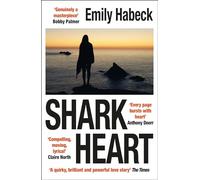 Shark Heart: 'A fantastical, original and beautifully written novel' ANTHONY DOERR
