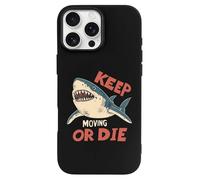 Shark Keep Moving Or Die Phone Case Compatible with iPhone 16 Plus Pro Max Shockproof TPU Protective Cover