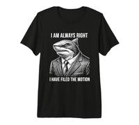 Shark Lawyer Always Right Motion Premium T-Shirt