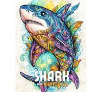 Shark Mandalas: Mandala Patterns of Majestic Sharks & Ocean Wonders for Mindfulness, Relaxation & Stress Relief