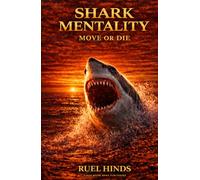 Shark Mentality: Move or Die (Kings After Dark Growth & Legacy Series)