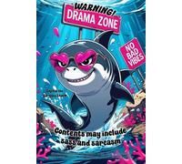 Shark Notebook - “WARNING: Drama Zone! Contents may include sass and sarcasm” with Sophia the Stroppy Shark: Grump-spirations, a 120 lined pages each with Sophia in the corner.