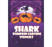 Shark Pumpkin Carving Stencils: 20 Pattern Templates For Carving Pumpkin, Funny & Scary Pumpkin Decorating and Painting Crafts For Men, Women Kids & Adults, Cute Birthday Gift Idea