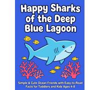 Shark Species Adventures with Fun Facts Coloring Book: An Educational Ocean Activity Book for Kids Ages 4-8: An Educational Underwater Journey with ... and Amazing Sea Creatures for Boys and Girls
