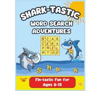 Shark-tastic Word Search Adventures for Kids Ages 8-12: A Fun Activity Book for Young Ocean Explorers | 55 Puzzles