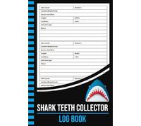 Shark Teeth Collector Log Book: Shark Tooth Hunting Record | Shark Teeth Collection Logbook | Shark Fossil Notebook