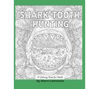 Shark Tooth Hunting: A Coloring Book for Adults