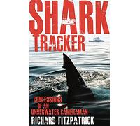 Shark Tracker: Confessions of an underwater cameraman