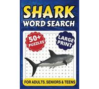 Shark Word Search: 50+ Puzzles, Large Print for Adults, Seniors and Teens