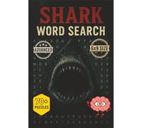 Shark Word Search: 70+ Advanced Puzzles Featuring Shark Science, Marine Terms, and Ocean Life | 6x9 Travel-Friendly Puzzle Book (The Word Search Challenge Series)