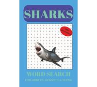SHARK WORD SEARCH PUZZLE BOOK: 6x9 inches, 110 pages all about sharks. 50+ puzzles....Gift for Vacations, Holidays, and Leisure Times.
