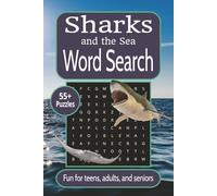 Shark Word Search Puzzle Book: Easy to Read Word Searches about Sharks and Sea Life, the Ocean, and other Mysteries of the Deep | 55+ puzzles | Great for Free Time, Holidays and Vacations