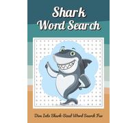 Shark Word Search Puzzle Book: Word Search Puzzles for Shark Enthusiasts | Dive Into Shark-Sized Word Search Fun | 6x9 Inches, 110 pages | 50+ Puzzles | Solutions Included