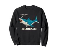Sharkasm Shark Sarcasm I Love Salad Funny Ocean Predator Sweatshirt