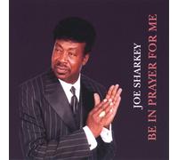 Sharkey, Joe W - Be in Prayer for Me