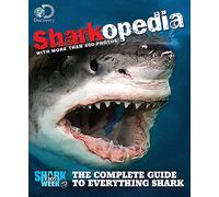 Sharkopedia: The Complete Guide to Everything Shark