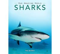 Sharks: Amazing Pictures & Fun Facts on Animals in Nature (Our Amazing World Series)