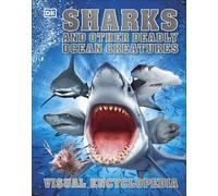 Sharks and Other Deadly Ocean Creatures: Visual Encyclopedia (DK Children's Visual Encyclopedia)