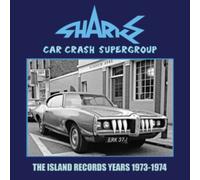 SHARKS - CAR CRASH SUPERGROUP - THE ISLAND YEARS 1973-1974 3CD CLAMSHELL BOX