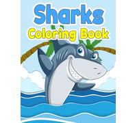 Sharks Coloring Book: for Toddlers with 30 Easy Cute Shark Coloring Pages, 8.5 x 11 Inch (21.59 x 27.94 cm)