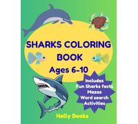 SHARKS COLORING BOOK: Fun Shark Facts, Ocean Discovery, Coloring Pages and Activities