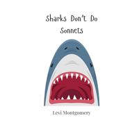 Sharks Don't Do Sonnets