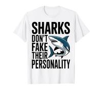 Sharks Don't Fake Their Personality T-Shirt