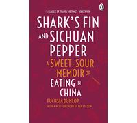 Shark's Fin and Sichuan Pepper: A sweet-sour memoir of eating in China