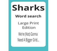 Sharks Large Print Word Search Puzzle Book: Word Searches with Easy to Read Print about Sharks, Whales, Marine Life and More | 8.5 x 11 inches, 112 ... for Vacations, Holidays and Free Times