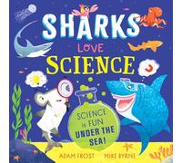 Sharks Love Science : Science is fun under the sea!