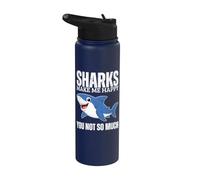 Sharks Make Me Happy You Not So Much Funny Shark Stainless Steel Insulated Water Bottle