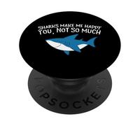 Sharks Make Me Happy You Not So Much Funny Sharks PopSockets Adhesive PopGrip