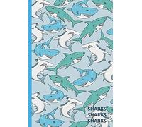 Sharks Sharks Sharks: A Cool Great White Shark, Hammerhead, and Tiger Shark Practice Writing Journal, A 6x9" Blank Lined Notepad With 120 Practice Pages For School