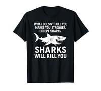 Sharks Will Kill You - Wildlife Sea Lover Marine Biology T-Shirt