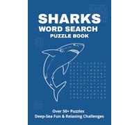 Sharks Word Search Puzzle Book: Word Searches with Easy to Read Print about Great Whites, Hammerheads, Reef Sharks, Deep-Sea Creatures Ocean ... Trips, Summer Vacations, and Ocean Lover