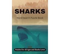 SHARKS Word Search Puzzle Book: Word Searches with Easy to Read Print about Shark Species, Sea Monsters and More | 6x 9 Inches, 110 Pages | 50+ ... for Holidays, Vacations, and Sharks Lover
