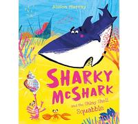 Sharky McShark and the Shiny Shell Squabble