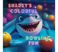 Sharky’s Colorful Bowling Fun - Best Childrens book for ages 0-3, 3-5, 4-6, 6-8. Best sellers fun cute books for kids, toddlers, boys and girls. Read aloud to babies to sleep.