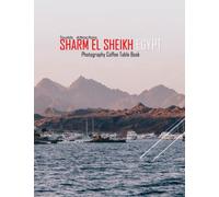 SHARM EL SHEIKH EGYPT Photography Coffee Table Book Tourists Attractions: A Mind-Blowing Tour In Sharm El sheikh,Egypt Photography Coffee Table Book: ... Images (8.5"*11") Paperback.May 13, 2023.