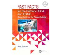 Sharma - Fast Facts for the Primary FRCA and EDAIC Basic Science for - X555z