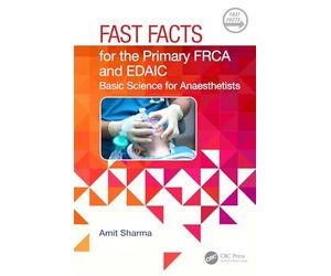 Sharma - Fast Facts for the Primary FRCA and EDAIC Basic Science for - X555z